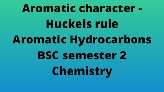 Aromatic characterHuckels ruleAromatic hydrocarbonsBSC 1st year 2nd semesterOrganic chemistry [upl. by Lenaj]