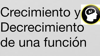 Funciones Crecientes y Decrecientes [upl. by Edak]