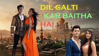 Dil galti kar betha hai songAladdin yasmine siddhart nigam Aashi singh [upl. by Einafats390]