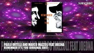 Paolo Ortelli amp Marco Mazzoli feat JoeDNA  Remember Its You Original Edit [upl. by Fisher]