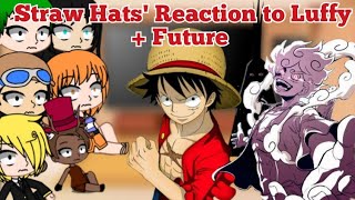 The Straw Hats react to Luffyfuture •🇬🇧🇷🇺 [upl. by Eellac]