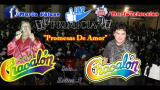 CHACALON JR PROMESAS DE AMOR PRIMICIA 2015¡¡ [upl. by Nodrog]