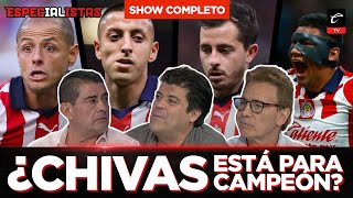 CHIVAS CERRANDO BIEN pero con DUDAS de CARA LA LIGUILLA  LOS ESPECIALISTAS [upl. by Weinman]