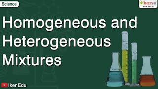 Homogeneous and Heterogeneous Mixtures iken Edu  iKen  iKen App [upl. by Ashatan]