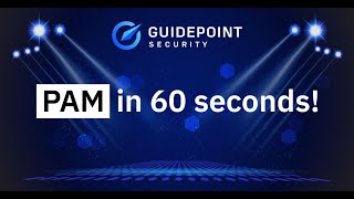 GuidePoint Security Privileged Access Management PAM in 60 Seconds Part 1 [upl. by Tecla831]