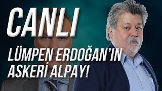 CANLI  Alpay Erdoğanın Başkan Olmamış Hali [upl. by Viccora]