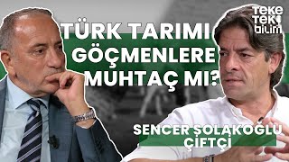 Türk Tarımı göçmenlere muhtaç mı  Çiftçi Sencer Solakoğlu amp Fatih Altaylı  Teke Tek Bilim [upl. by Groves]