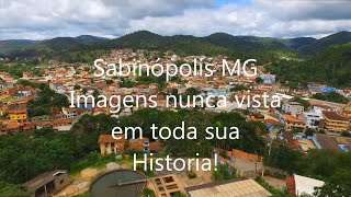 CIDADE DE SABINÃ“POLIS MG IMAGENS NUNCA VISTA EM TODA SUA HISTÃ“RIA [upl. by Sorilda615]