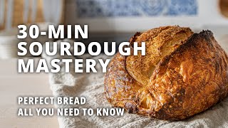 Your First Sourdough Bread FULL COURSE in 30 minutes [upl. by Mafala]