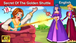 Secret Of The Golden Shuttle 👸 Stories for Teenagers 🌛 Fairy Tales in English  WOA Fairy Tales [upl. by Wilber]