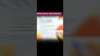 Adity Birla Recruitment [upl. by Arde]