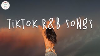 Tiktok RampB songs 🍹 RampB Music 2023  Best RampB Songs Playlist [upl. by Renault]