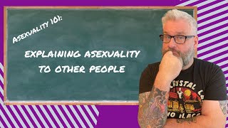 ASEXUALITY 101 Explaining Asexuality to Other People [upl. by Neirol]