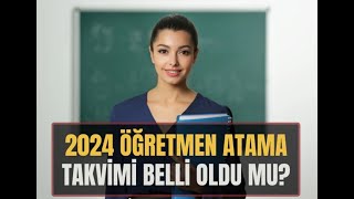 2024 ÖĞRETMEN ATAMA TAKVİMİ NE ZAMAN AÇIKLANACAKÖĞRETMEN ATAMA SAYISI NE OLACAK atama meb [upl. by Eustatius44]