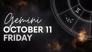 Gemini  Today Horoscope  October 11 2024 [upl. by Ciapha459]