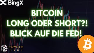 BITCOIN SHORT ODER LONG TRADE UPDATES BLICK AUF DIE FED [upl. by Broddie]