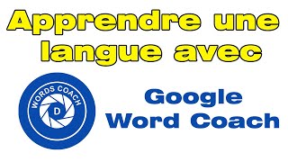 Comment apprendre une langue rapidement avec Google Word Coach [upl. by Olinad]