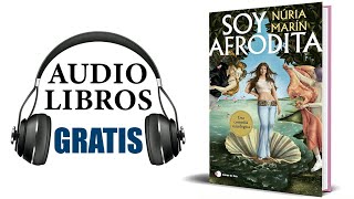 Soy Afrodita Audiolibro Núria Marín [upl. by Shane787]