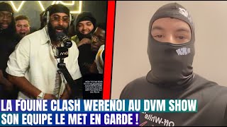 La fouine Met en Garde par léquipe de Werenoi après lavoir clasher au dvm show [upl. by Mitzl]