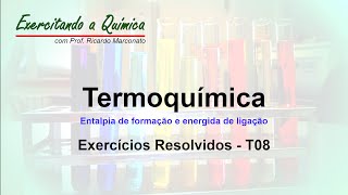 Termoquímica  Exercícios Resolvidos T08 [upl. by Romo155]