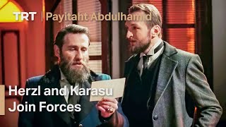 Payitaht Abdulhamid 10  Herzl and Karasu Join Forces [upl. by Gurias]