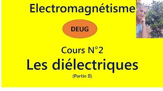 Cours N°2 Les diélectriques  22 [upl. by Natsirhc]