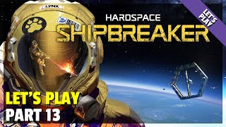 Lets Play  Hardspace Shipbreaker  Part 13 [upl. by Natsyrt]