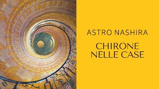 CHIRONE NELLE CASE  Astrologia evolutiva con Aurelia Bracciforti Astro Nashira [upl. by Anirbaz]