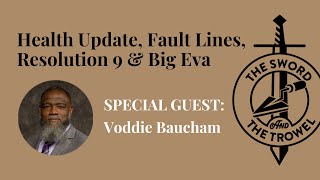 TSampTT Voddie Baucham  Health Update Fault Lines Resolution 9 amp Big Eva [upl. by Atiker]