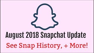 August 2018 New Snapchat Update New Features [upl. by Darnoc]