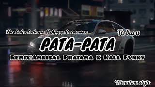 PATAPATA‼️ FULLBASSAmrisal Pratama X Kall FvnkyNwrmx [upl. by Davita]