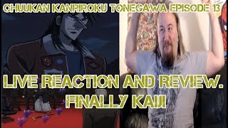 Chuukan Kanriroku Tonegawa Episode 13 Live Reaction and Review Finally KAIJI [upl. by Clim]