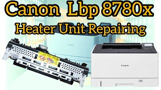 Canon Lbp 8780x Printer  heater repairing mantinance kit fuser replace  Full sloution logic card [upl. by Atekal]