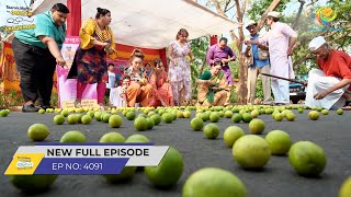 FULL EPISODE 4091  Nimbu Ke Liye Kyu Daude Gokuldhamvasi  Taarak Mehta Ka Ooltah Chashmah [upl. by Appledorf974]