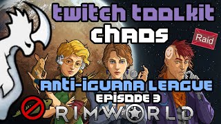 Rimworld Lets Play with Twitchtoolkit  AntiIguana League Episode 3 [upl. by Winikka777]