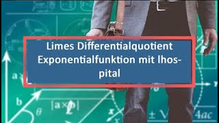 Limes Differentialquotient Exponentialfunktion mit lhospital [upl. by Liman607]