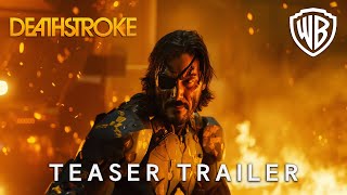 Deathstroke Movie  Teaser Trailer 2025  Keanu Reeves amp Warner Bros [upl. by Maryanne]