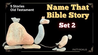 Set 2  Name That Bible Story in Rocks  Old Testament 5 stories by Patti Rokus [upl. by Milurd]