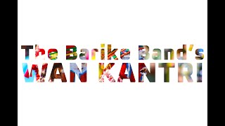 The Barike Bands quotWan Kantriquot [upl. by Irrak]