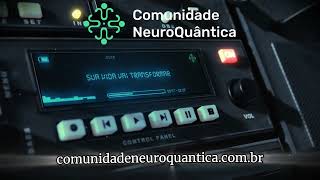 Comunidade NeuroQuântica  Conecte sua Mente Final [upl. by Ahser475]