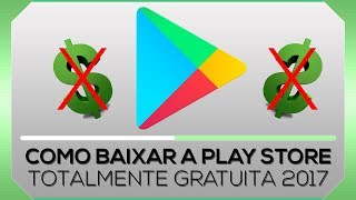 Como baixar a Play Store totalmente gratuita 2017 [upl. by Lait522]