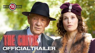 THE CRITIC  Official Trailer 2 HD – Ian McKellen Gemma Arterton Mark Strong Lesley Manville [upl. by Bohs]