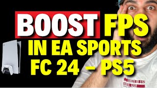 Boost FPS in EA SPORTS FC 24 on PS5 [upl. by Retseh]