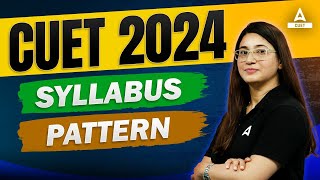 CUET 2024 Syllabus and Exam Pattern  Complete Details  By Rubaika Maam [upl. by Brott]