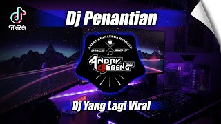 DJ PENANTIAN  PENANTIAN INI TERAMATLAH PANJANG REMIX VIRAL TIKTOK TERBARU 2024 [upl. by Godfry240]