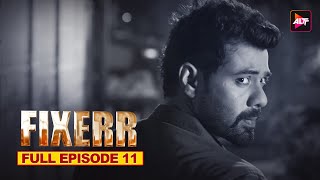 Fixerr Ep 11 Full Web Series in Hindi  Shabir A ALTTZEE5  New Released Latest Web Series 2024 [upl. by Swane]