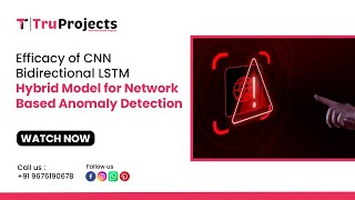 Efficacy of CNN Bidirectional LSTM Hybrid Model for Network Based Anomaly Detection [upl. by Terrie]