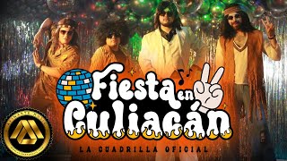 La Cuadrilla  Fiesta en Culiacán Pal Desmadre en Culiacán Video Oficial [upl. by Ahsir]