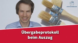 Übergabeprotokoll beim Auszug  was ist zu beachten  Rechtsanwalt Dr Achim Zimmermann [upl. by Evreh]