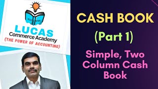 CASH BOOK Part 1  SimpleSingle Column Two Column Cash Book [upl. by Dnalram]